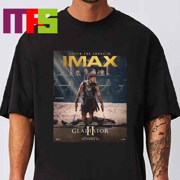 Gladiator II Movie 2024 Release On November 22 IMAX Classic T-Shirt