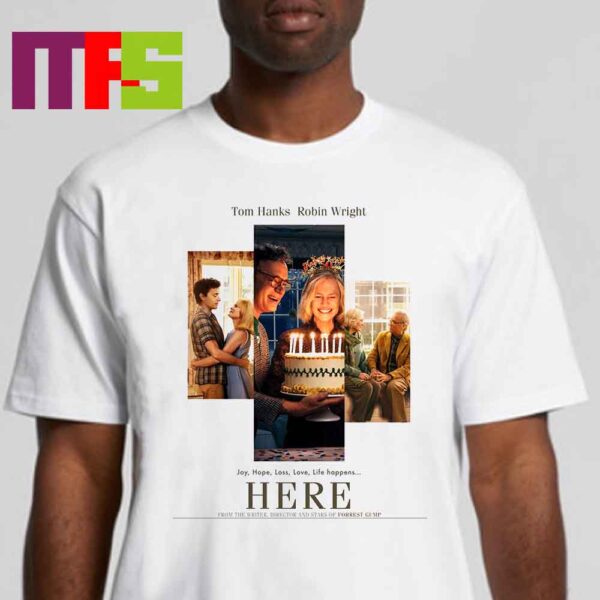 Here Movie 2024 Tom Hanks And Robin Wright Stars Director Writer Of Forrest Gump Classic T-Shirt