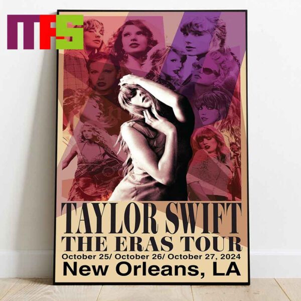 Taylor Swift New Orleans LA 2024 From October 25th To 27th The Eras Tour Home Decor Poster Canvas