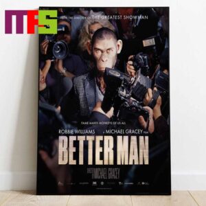 Better Man Movie Fame Make Moneys Of Us All The Robbie Williams Biopic Home Decor Poster Canvas