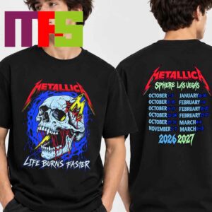 Metallica Light Burns Faster Sphere Las Vegas 2026 2027 Two Sided T-Shirt